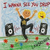 Audiovault Presents Lawbreaker - I Wanne See You Drop