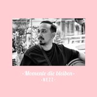 Nezz - Momente die bleiben