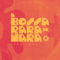 Nara Leão - A Bossa Rara De Nara