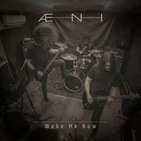 ÆNI - Wake Me Now