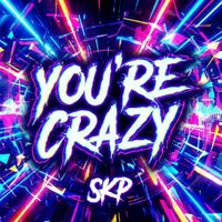 SKP - You're Crazy