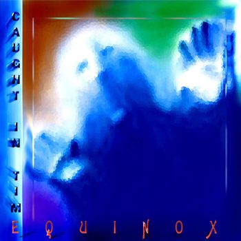Equinox - Caught in Time (Explicit)