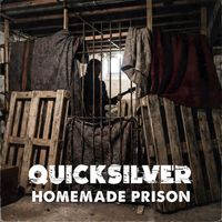 Quicksilver - Homemade Prison