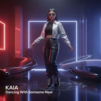 KAIA - Dancing With Someone New