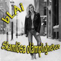 bLAi - Skamlösa olämpligheter (Explicit)