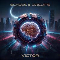 Victor - ECHOES & CIRCUITS (Remix)