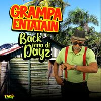 Grampa Entatain - Back Inna Di Dayz (Explicit)