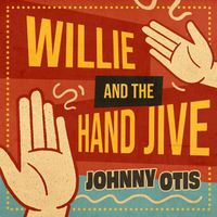 Johnny Otis - Willie and the Hand Jive (Rerecorded)