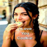 Luis Rubio - I Love You Cookie