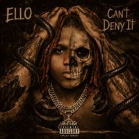 ELLO - Cant Deny It (Explicit)