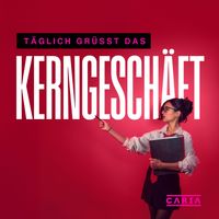 CARIA - Täglich grüßt das Kerngeschäft