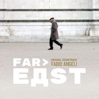 FABIO ANGELI - Far East (Original Soundtrack)
