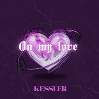 Kessler - On My Love