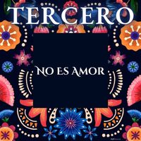Tercero - No es amor