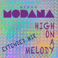 Steve Modana - High On a Melody (Extended Mix)