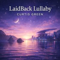 Curtis Green - LaidBack Lullaby