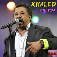 Cheb Khaled - Chebba (Live)