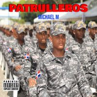 Michael M - Patrulleros (Explicit)