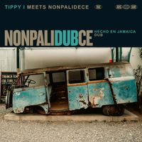 Nonpalidece - Tippy I Meets Nonpalidece • Hecho en Jamaica DuB  (feat. Tippy I-Grade)