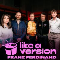 Franz Ferdinand - U Should Not Be Doing That (triple j Like A Version [Explicit])