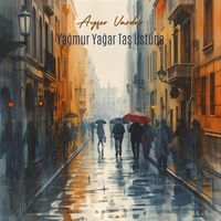 Ayfer Vardar - Yağmur Yağar Taş Üstüne