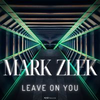 Mark Zlek - Leave on You