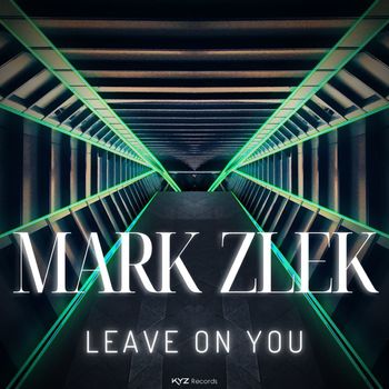 Mark Zlek - Leave on You