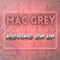 Mac Grey - Moving on up