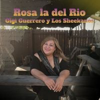 Gigi Guerrero Y Los Sheekanos - Rosa La Del Rio