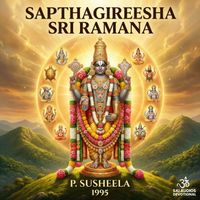 P. Susheela - Sapthagireesha Sri Ramana