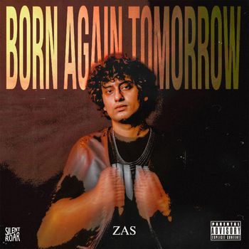 Zas - BORN AGAIN TOMORROW (Explicit)