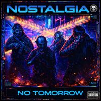 Nostalgia - No Tomorrow (Explicit)