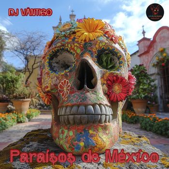 DJ VANTIGO - Paraísos De México