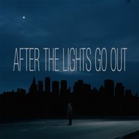 Neon Pilgrims - After the Lights Go Out