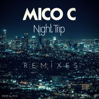 Mico C - Night Trip (Remixes)