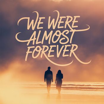 Neon Pilgrims - We Were Almost Forever