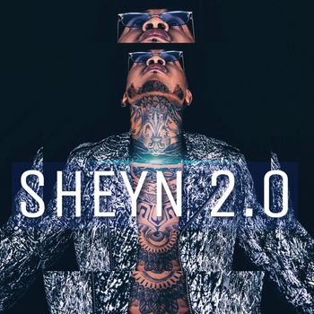 Sheyn - Sheyn 2.0 (Explicit)