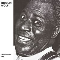Howlin' Wolf - Live in Europe 1964 (2025 Remaster)