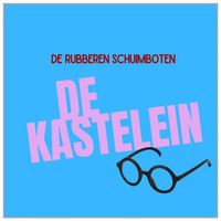 De Rubberen Schuimboten - De Kastelein