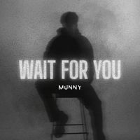 Munny - Wait For You