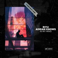 RIYU & Adrian Knows - In My Mind