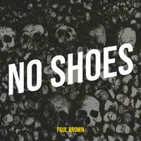 Paul Brown - No Shoes