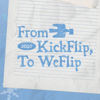 KickFlip - From KickFlip, To WeFlip