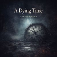 Curtis Green - A Dying Time
