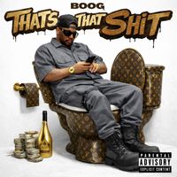 Boog - That's That Shit (Explicit)