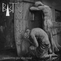 BAST - I Heard It from Your Other Friend