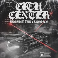 City Center - Respect The Classics (Explicit)