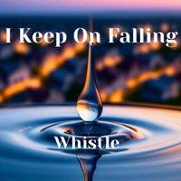 Whistle - I Keep on Falling
