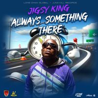 Jigsy King - Always Something There