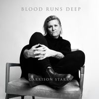 Garrison Starr - Blood Runs Deep